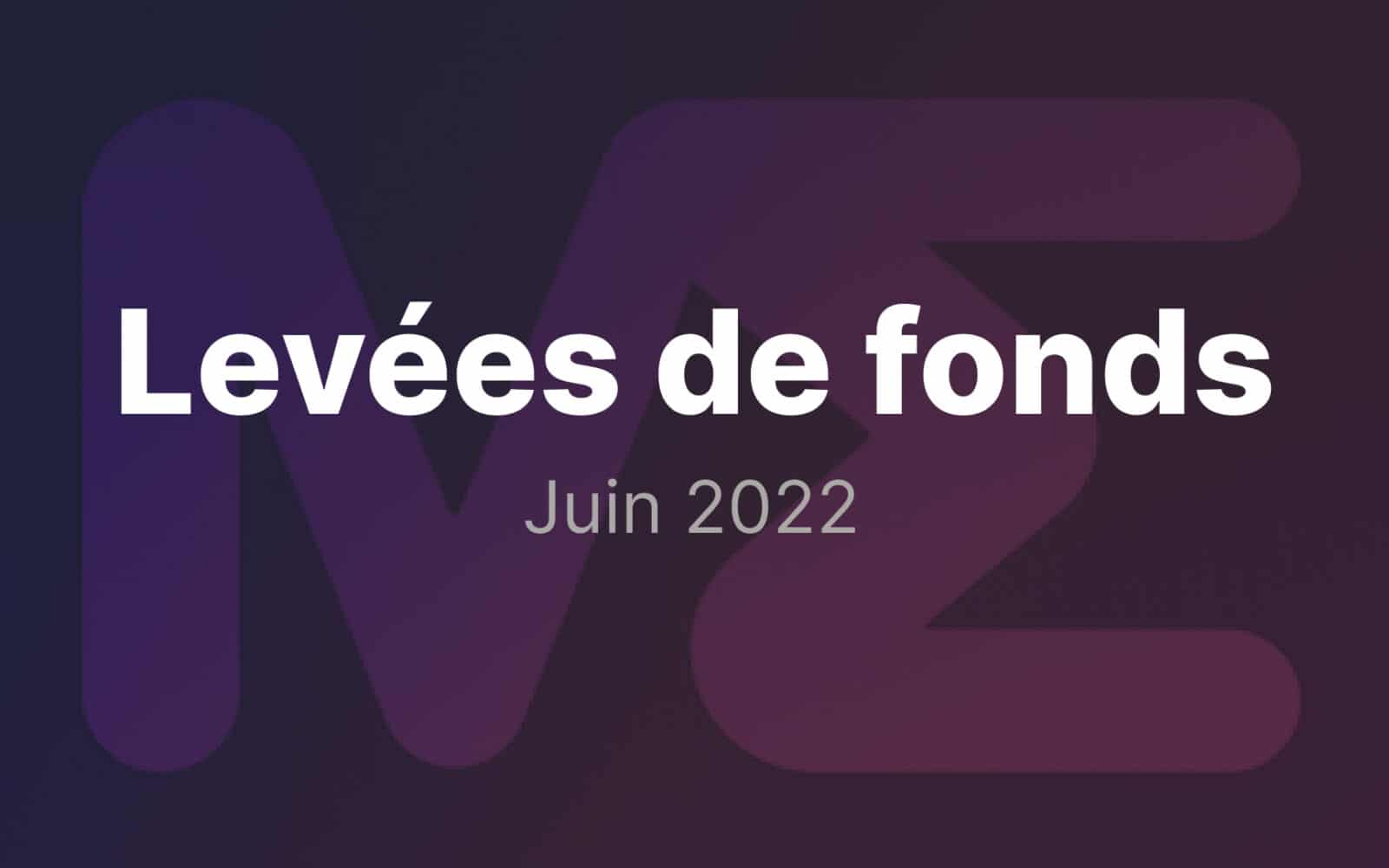 Levées de fonds Juin 2022