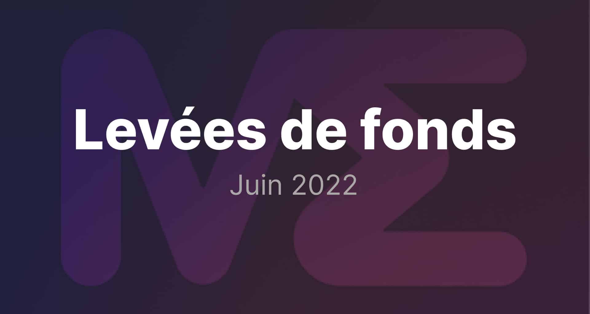 Levées de fonds Juin 2022