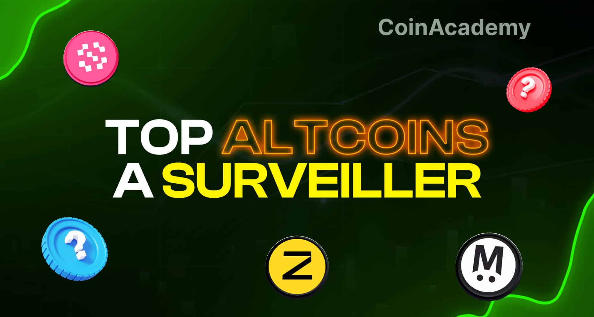 TOP ALTCOINS A SURVEILLER