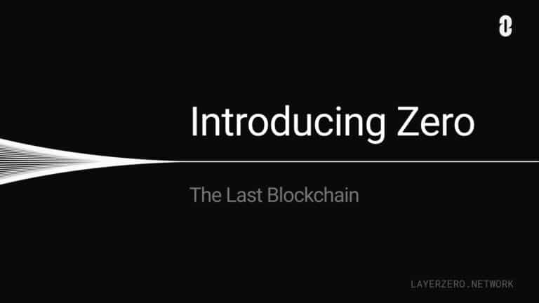 Layer Zero veut concurrencer Ethereum & Solana avec Zero, sa nouvelle blockchain