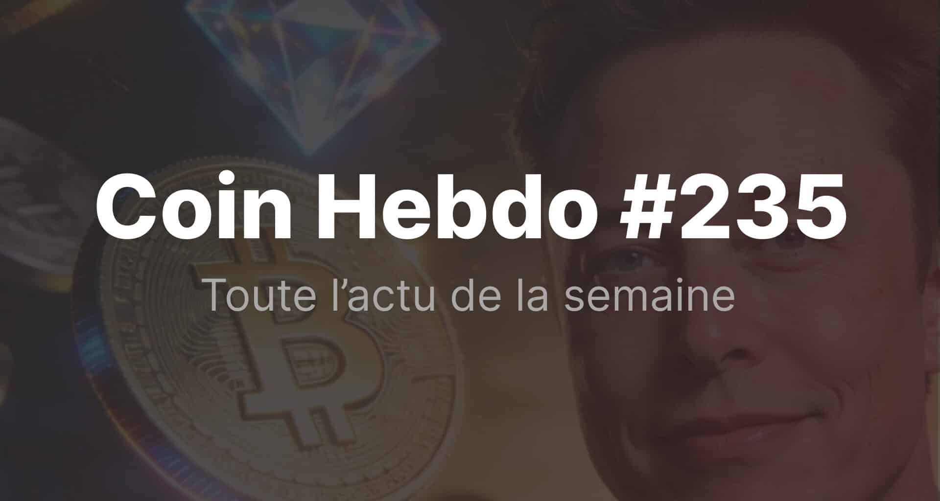 Actualités crypto de la semaine du 13 avril 2026 : Coin Hebdo #235