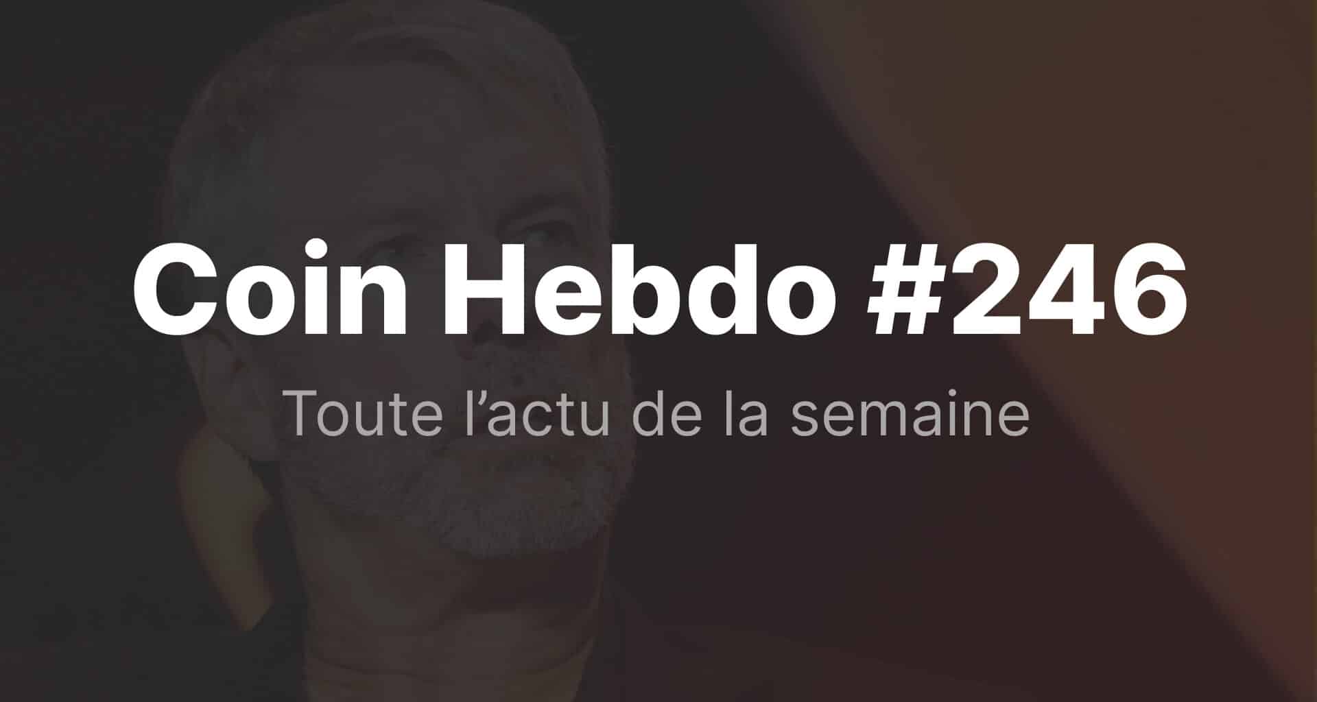 Coin hebdo 246