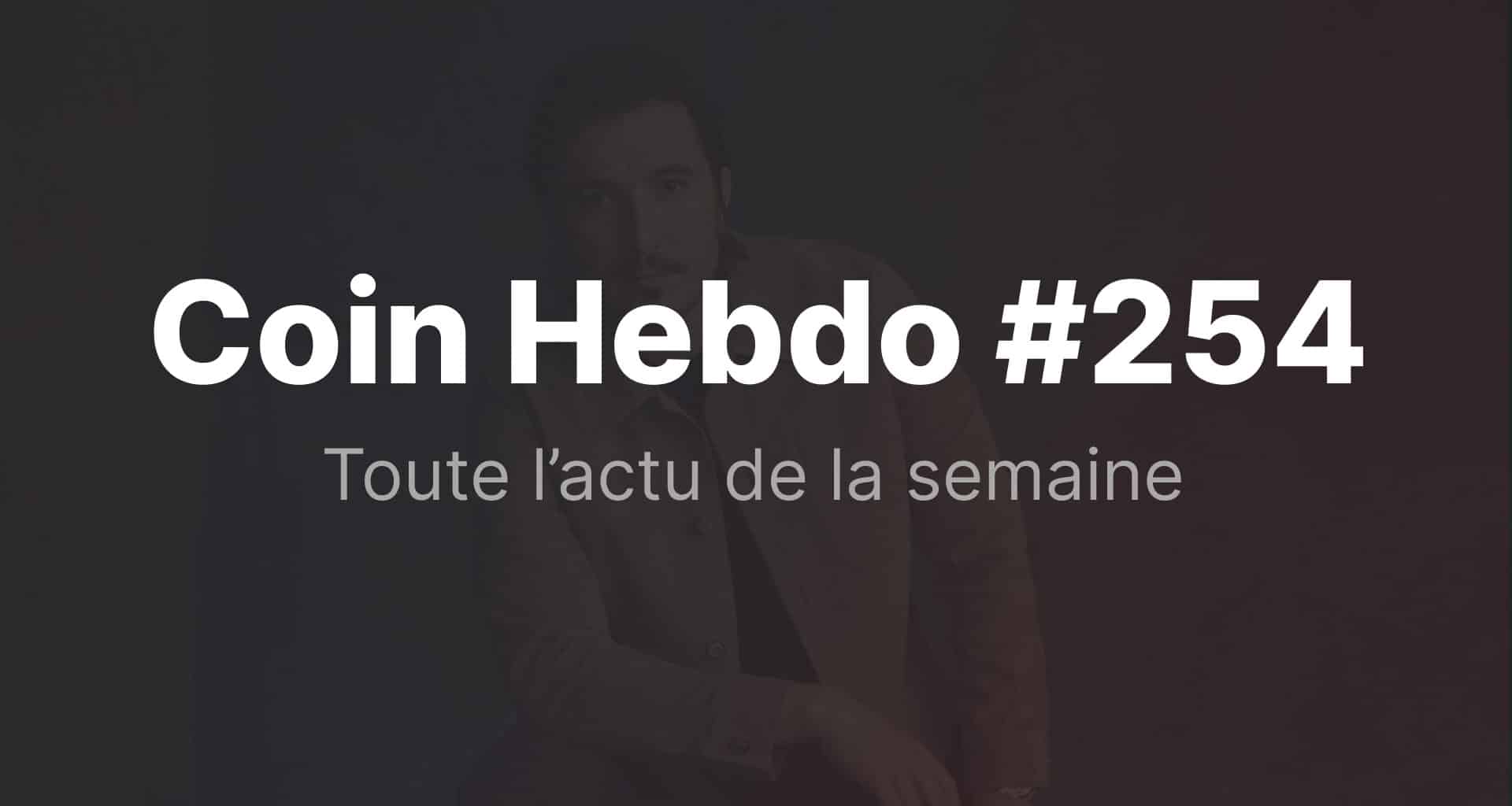 Coin hebdo 254